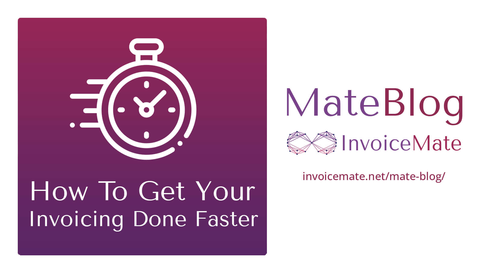How To Get Your Invoicing Done Faster