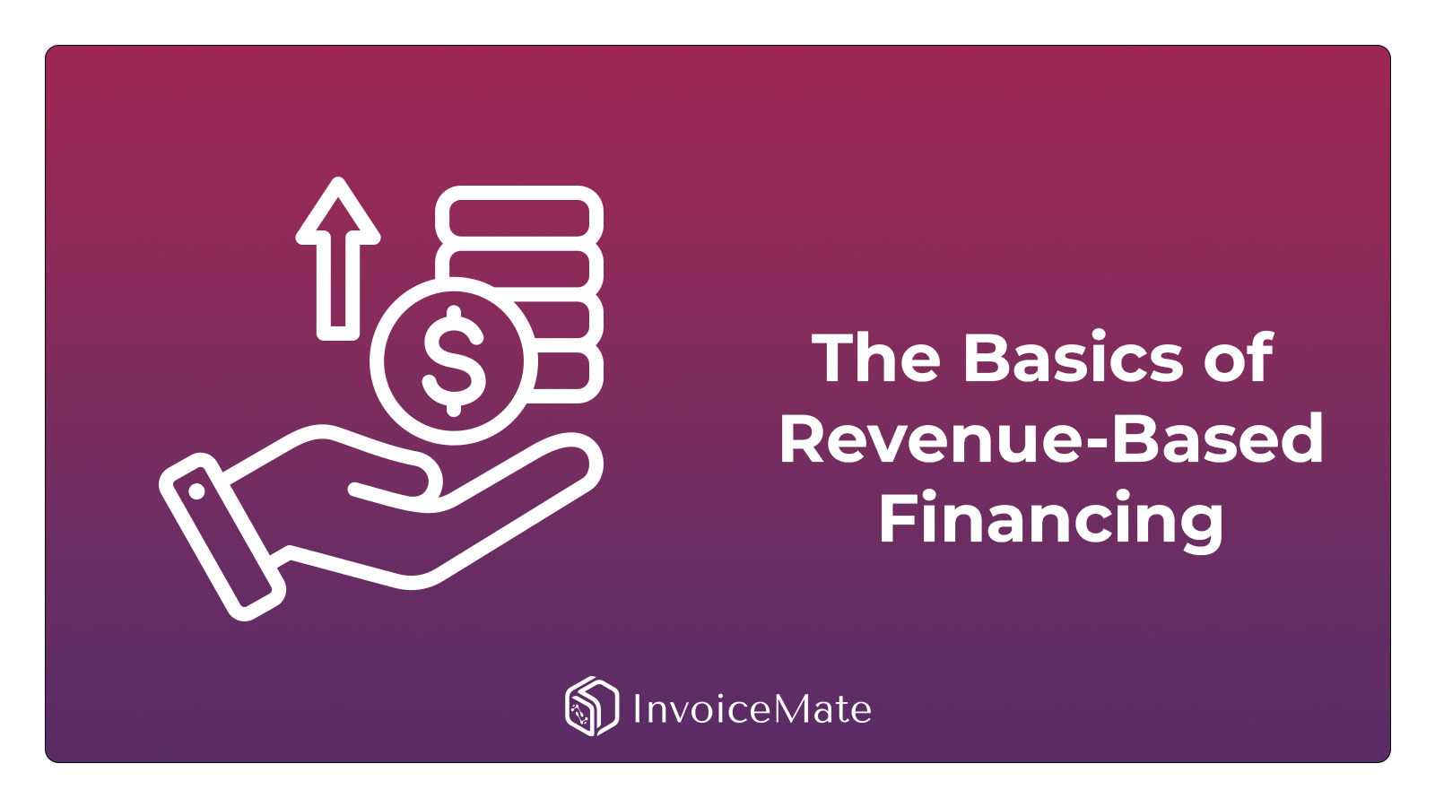 The Basics of Revenue-Based Financing